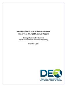 Florida Office of Film and Entertainment Fiscal YearAnnual Report Strategic Business Development Florida Department of Economic Opportunity November 1, 2014