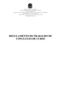 SERVIÇO PÚBLICO FEDERAL UNIVERSIDADE FEDERAL DE SANTA CATARINA CAMPUS ARARANGUÁ RODOVIA GOVERNADOR JORGE LACERDA, nº 3201, JARDIM DAS AVENIDAS ARARANGUÁ.SC – CEP: TELEFONES: + - + 55 (48