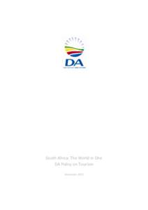 South Africa: The World in One DA Policy on Tourism December 2013 Contents 1.