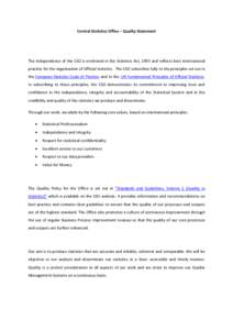 Central Statistics Office – Quality Statement  The independence of the CSO is enshrined in the Statistics Act, 1993 and reflects best international practice for the organisation of Official statistics. The CSO subscrib