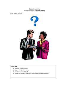 Eastside Literacy Student Handout – People Talking Look at the picture. Let’s talk: 1. Who is in the picture?