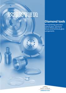 Diamond tools for machining precision optical glass, spectacle lenses and technical glass components