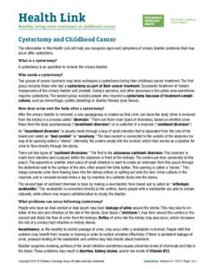 Health Link Healthy living after treatment of childhood cancer Cystectomy and Childhood Cancer The information in this Health Link will help you recognize signs and symptoms of urinary bladder problems that may occur aft