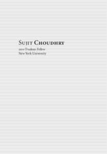 Sujit Choudhry 2010 Trudeau Fellow New York University biography Sujit Choudhry is the Cecelia Goetz Professor of Law and Faculty