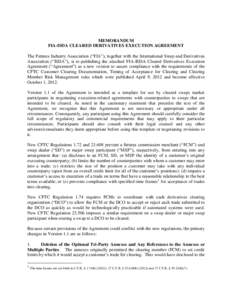 MEMORANDUM FIA-ISDA CLEARED DERIVATIVES EXECUTION AGREEMENT The Futures Industry Association (“FIA”), together with the International Swap and Derivatives Association (“ISDA”), is re-publishing the attached FIA-I