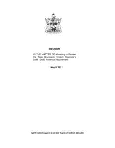 DECISION IN THE MATTER OF a hearing to Review the New Brunswick System Operator’s[removed]Revenue Requirement May 6, 2011
