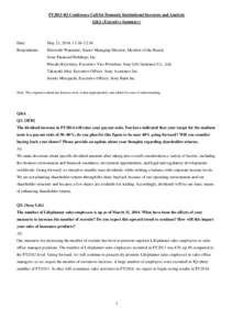 FY2013 4Q Conference Call for Domestic Institutional Investors and Analysts Q&A (Executive Summary) Date:  May 21, 2014, 11:30–12:30