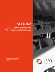 ABS & A2J An Access to Justice Discussion on Alternative Business Structures for the Law Society of Upper Canada  Law Students’ Society of Ontario