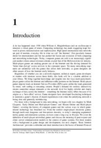 1 Introduction A lot has happened since 1958 when William A. Hinginbotham used an oscilloscope to simulate a virtual game of tennis. Computing technology has made staggering leaps forward in power, miniaturisation and so