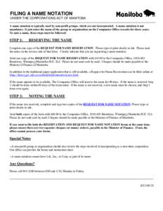 FILING A NAME NOTATION UNDER THE CORPORATIONS ACT OF MANITOBA A name notation is typically used by non-profit groups, which are not incorporated. A name notation is not mandatory. It just notes the name of the group or o