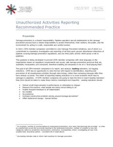 Unauthorized Activities Reporting Recommended Practice Preamble Damage prevention is a shared responsibility. Pipeline operators and all stakeholders in the damage prevention process have a shared responsibility to prote