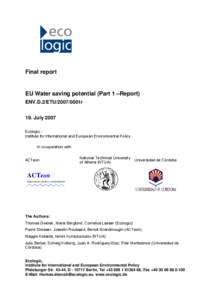 Final report  EU Water saving potential (Part 1 –Report) ENV.D.2/ETU/2007/0001r 19. July 2007 Ecologic Institute for International and European Environmental Policy