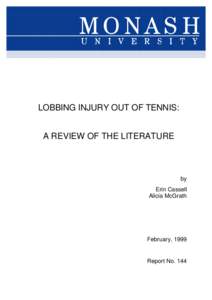 ACCIDENT RESEARCH CENTRE  LOBBING INJURY OUT OF TENNIS: A REVIEW OF THE LITERATURE  by