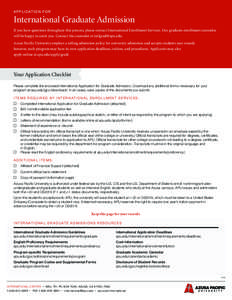 A P P L I C AT I O N F O R  International Graduate Admission If you have questions throughout this process, please contact International Enrollment Services. Our graduate enrollment counselor will be happy to assist you.