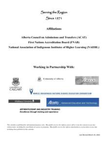 Serving the Region Since 1971 Affiliations Alberta Council on Admissions and Transfers (ACAT) First Nations Accreditation Board (FNAB) National Association of Indigenous Institutes of Higher Learning (NAIIHL)