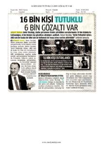 16 BIN KISI TUTUKLU 6 BIN GÖZALTI VAR Yayın Adı : Milli Gazete Ili : Istanbul  Periyod : Günlük