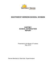 SOUTHWEST HORIZON SCHOOL DIVISION  HARTNEY SCHOOL SATISFACTION REPORT