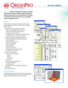 New Feature Highlights OriginPro offers all of the features of Origin plus extended analysis tools for statistics, 3D fitting, image processing and