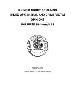 ILLINOIS COURT OF CLAIMS INDEX OF GENERAL AND CRIME VICTIM OPINIONS VOLUMES 38 through 58  Illinois Court of Claims