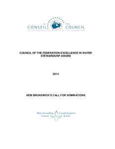 COUNCIL OF THE FEDERATION EXCELLENCE IN WATER STEWARDSHIP AWARD[removed]NEW BRUNSWICK’S CALL FOR NOMINATIONS