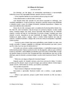 Um Milagre de São Gaspar [Ocorrido em[removed]Era domingo, um dia alegre. Os seminaristas esperávamos a representação teatral dos moços da Congregação Mariana, quando estourou a notícia: - “O Pino (apelido famili