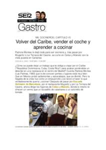 MIL COCINEROS | CAPÍTULO 15  Volver del Caribe, vender el coche y aprender a cocinar Patricia Montes lo dejó todo para ser cocinera y, tras pasar por Mugaritz o La Terraza del Casino, se curte en Celso y Manolo con la