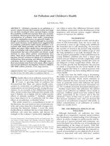 Air Pollution and Children’s Health Joel Schwartz, PhD ABSTRACT. Children’s exposure to air pollution is a special concern because their immune system and lungs are not fully developed when exposure begins, raising t