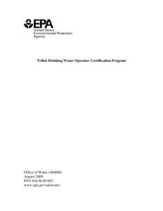 Tribal Drinking Water Operator Certification Program  Office of Water (4606M) August 2009 EPA 816-B[removed]www.epa.gov/safewater