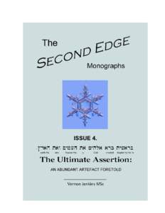 0  It is suggested that these booklets are read in the order of their publication beginning with the introductory Issue 1 – ‘The Ultimate Assertion: evidence of supernatural design in the divine prologue.’