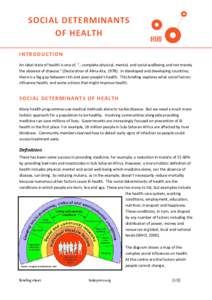 SOCIAL DETERMINANTS OF HEALTH IN TRODUCTION An ideal state of health is one of, “…complete physical, mental, and social wellbeing and not merely the absence of disease.” (Declaration of Alma-Ata, In develope