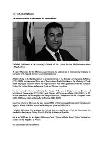 Mr. Fathallah Sijilmassi The Secretary General of the Union for the Mediterranean Fathallah Sijilmassi is the Secretary General of the Union for the Mediterranean since 1 March, 2012. A career Diplomat for the Moroccan g