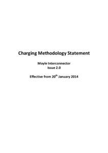 Charging Methodology Statement Moyle Interconnector Issue 2.0 Effective from 20th January 2014  1 INTRODUCTION