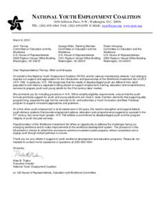 NATIONAL YOUTH EMPLOYMENT COALITION 1836 Jefferson Place, N.W., Washington, D.C[removed]TEL: ([removed]FAX: ([removed]E-MAIL: [removed] www.nyec.org March 6, 2013 John Tierney