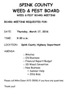 SPINK COUNTY WEED & PEST BOARD WEED & PEST BOARD MEETING BOARD MEETING REQUESTED FOR:  DATE: