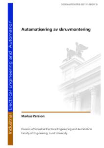 Industrial Electrical Engineering and Automation  CODEN:LUTEDX/(TEIE) Automatisering av skruvmontering