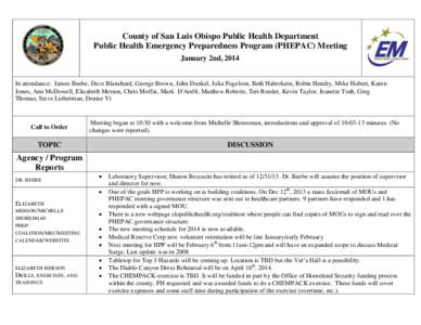 County of San Luis Obispo Public Health Department Public Health Emergency Preparedness Program (PHEPAC) Meeting January 2nd, 2014 In attendance: James Beebe, Dave Blanchard, George Brown, John Dunkel, Julia Fogelson, Be