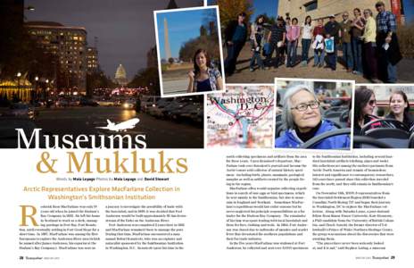 Museums & Mukluks Words by Maia Lepage Photos by Maia Lepage and David Stewart Arctic Representatives Explore MacFarlane Collection in Washington’s Smithsonian Institution