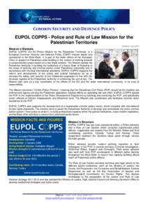 COMMON SECURITY AND DEFENCE POLICY EUPOL COPPS - Police and Rule of Law Mission for the Palestinian Territories Updated: July[removed]Mission’s Mandate