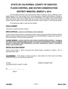 STATE OF CALIFORNIA, COUNTY OF SISKIYOU FLOOD CONTROL AND WATER CONSERVATION DISTRICT MINUTES, MARCH 4, 2014 The Honorable Directors of the Flood Control District of Siskiyou County, California, met in regular session th