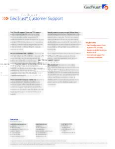 DATA SHEET  GeoTrust® Customer Support Fast, friendly support from real SSL experts. Many companies offer SSL security, but only GeoTrust provides reliable, inexpensive SSL