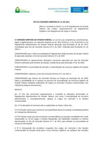 ATO DA COMISSÃO DIRETORA Nº 14, DEAltera e consolida as Partes II e III do Regulamento do Senado Federal, que tratam, respectivamente, do Regulamento Orgânico e do Regulamento de Cargos e Funções.  A COMISSÃ