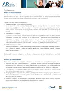 Oral Assessment What is an Oral Assessment? An oral assessment is a direct means of assessing students’ learning outcomes by questioning them. Unlike interviews which usually have a structured question list, oral asses