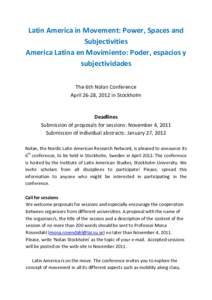 Latin America in Movement: Power, Spaces and Subjectivities America Latina en Movimiento: Poder, espacios y subjectividades The 6th Nolan Conference April 26-28, 2012 in Stockholm