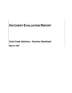 HATCHERY EVALUATION REPORT  Gnat Creek Hatchery - Summer Steelhead March 1997  Integrated Hatchery Operations Team (IHOT)