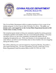 COVINA POLICE DEPARTMENT SPECIAL BULLETIN Kim Raney, Chief of Police 444 N. Citrus Ave., Covina, CA[removed]The Covina Police Department will be accepting donations of toys as part of our