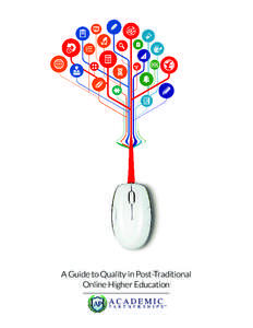 A Guide to Quality in Post-Traditional Online Higher Education A Guide to Quality in Post-Traditional Online Higher Education Editors’ Foreword
