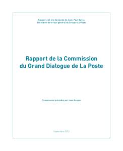 Rapport fait à la demande de Jean-Paul Bailly, Président-directeur général du Groupe La Poste Rapport de la Commission du Grand Dialogue de La Poste