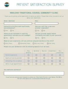 PATIENT SATISFACTION SURVEY NINILCHIK TRADITIONAL COUNCIL COMMUNITY CLINIC Thank you for giving us the opportunity to serve you better. Please take a few minutes to tell us about your experience. Name: (Optional)