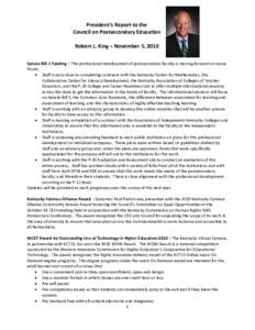 President’s Report to the Council on Postsecondary Education Robert L. King – November 5, 2010 Senate Bill 1 Funding – The professional development of postsecondary faculty is moving forward on many fronts: • Sta