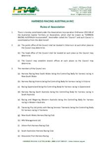 HARNESS RACING AUSTRALIA INC Rules of Association 1. There is hereby constituted under the Associations Incorporation Ordinance[removed]of the Australian Capital Territory an Association, which shall be known as “HARNE